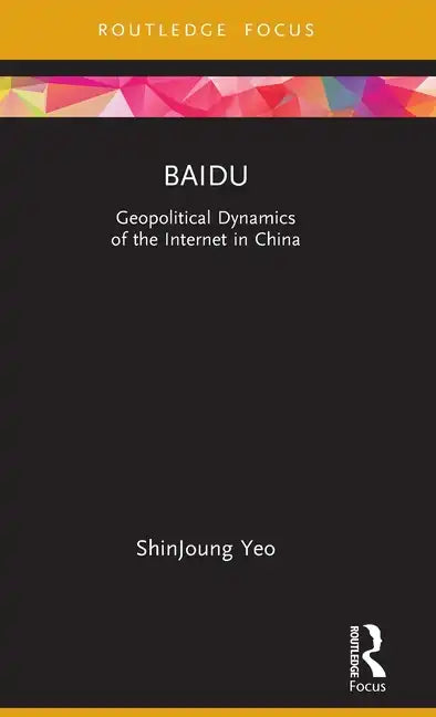 Baidu: Geopolitical Dynamics of the Internet in China - Hardcover