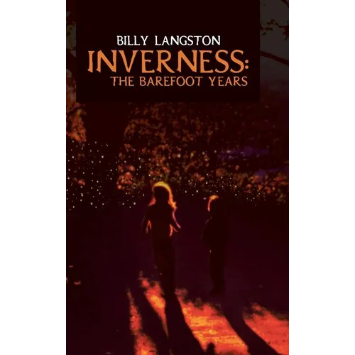 Inverness: The Barefoot Years - Hardcover