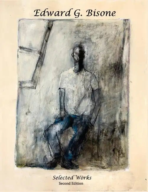 Edward G. Bisone: Selected Works - Paperback