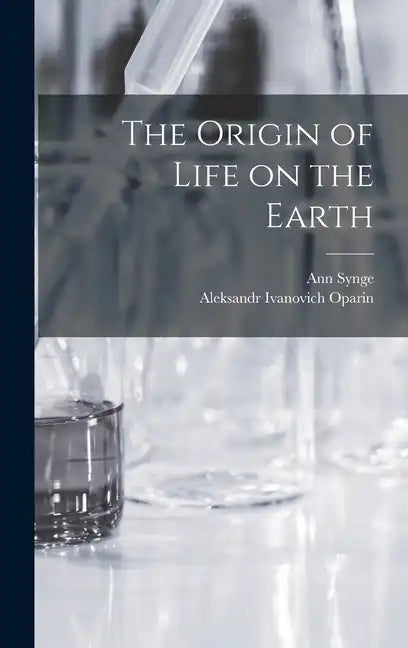 The Origin of Life on the Earth - Hardcover