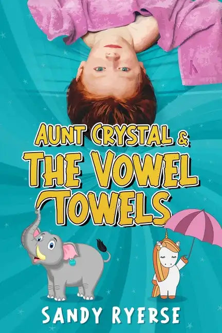 Aunt Crystal & The Vowel Towels - Paperback
