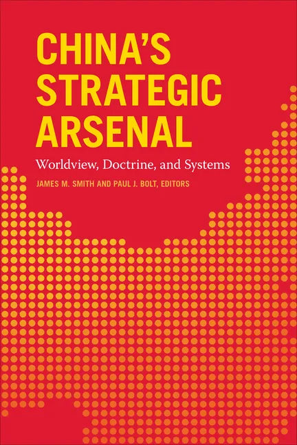 China's Strategic Arsenal: Worldview, Doctrine, and Systems - Paperback