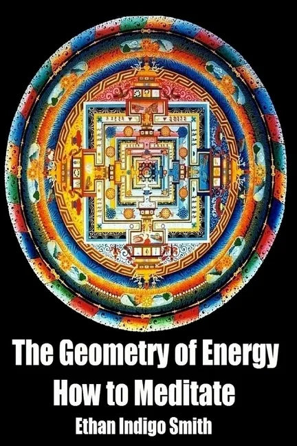 The Geometry of Energy: How to Meditate - Paperback