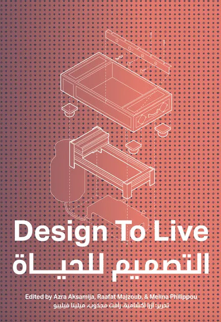 Design to Live: Everyday Inventions from a Refugee Camp - Paperback