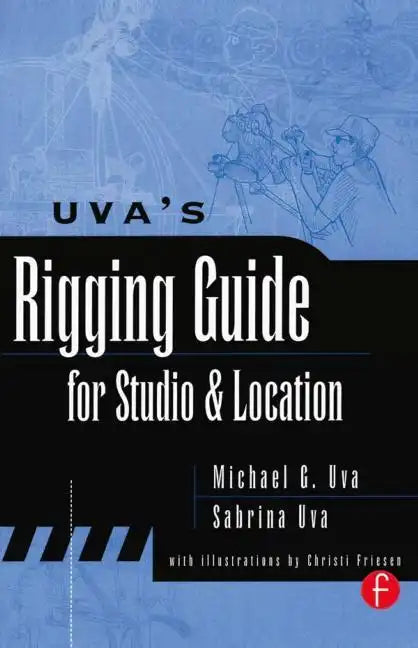 Uva's Rigging Guide for Studio and Location - Paperback