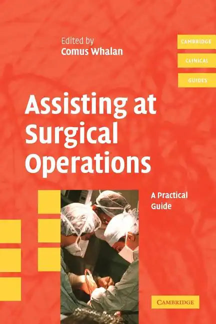 Assisting at Surgical Operations: A Practical Guide - Paperback