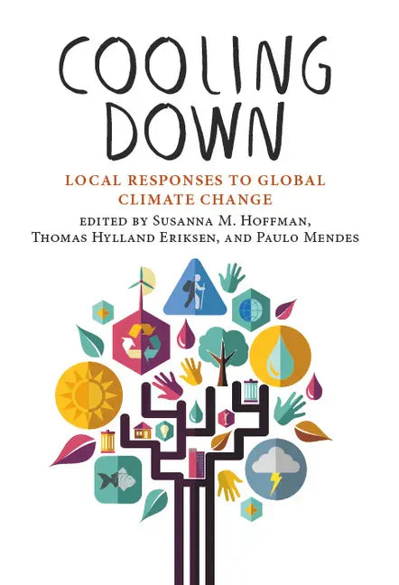 Cooling Down: Local Responses to Global Climate Change - Paperback