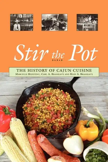 Stir the Pot: The History of Cajun Cuisine - Paperback