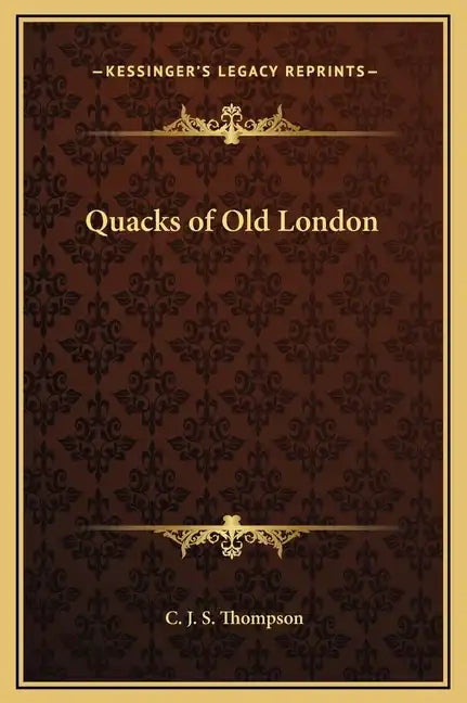 Quacks of Old London - Hardcover