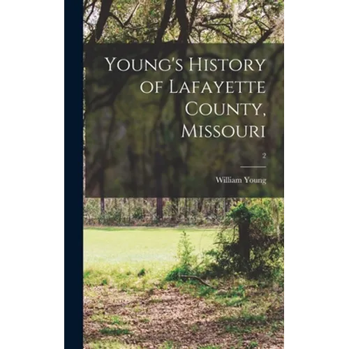 Young's History of Lafayette County, Missouri; 2 - Hardcover