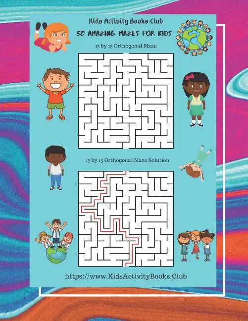 50 Amazing Mazes for Kids: ( Rectangular Orthogonal, Rectangular Delta, Triangular Delta, Hexagonal Delta, Hexagonal Sigma, Rectangular Sigma, Ci - Paperback
