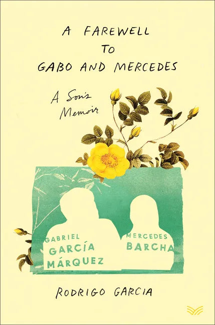 A Farewell to Gabo and Mercedes: A Son's Memoir of Gabriel García Márquez and Mercedes Barcha - Hardcover