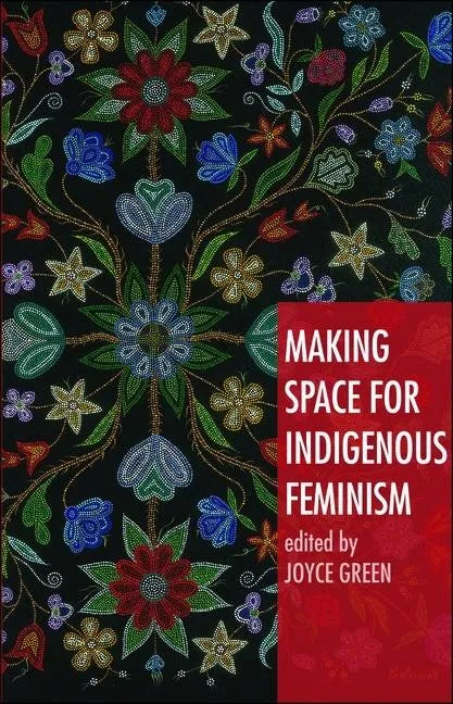 Making Space for Indigenous Feminism - Paperback