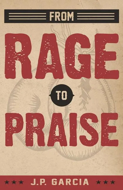From Rage to Praise - Paperback