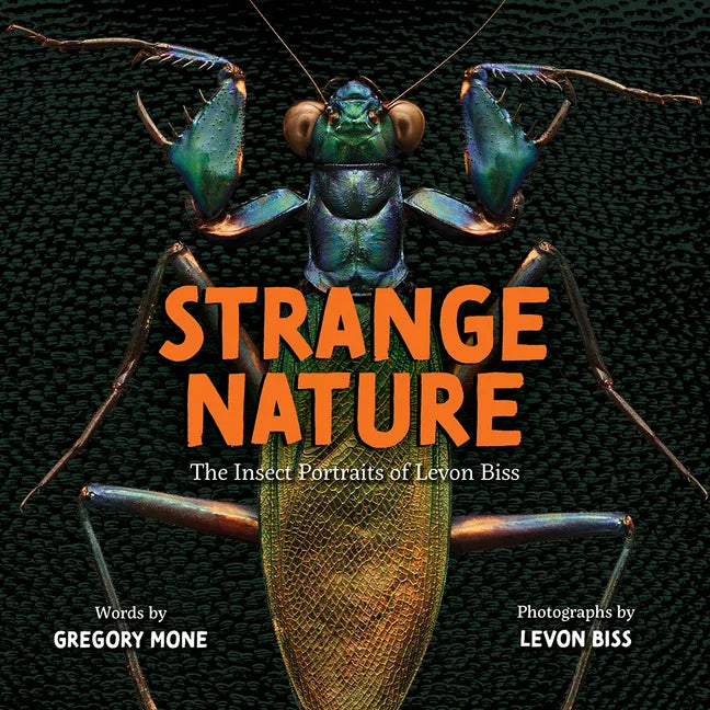 Strange Nature: The Insect Portraits of Levon Biss - Hardcover