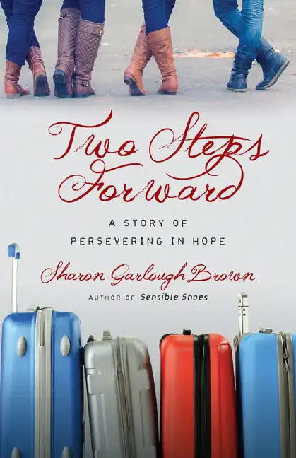 Two Steps Forward: A Story of Persevering in Hope - Paperback