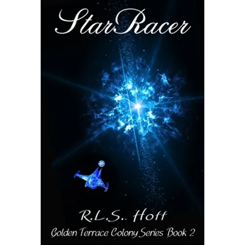 StarRacer: Golden Terrace Colony Series Book 2 - Paperback