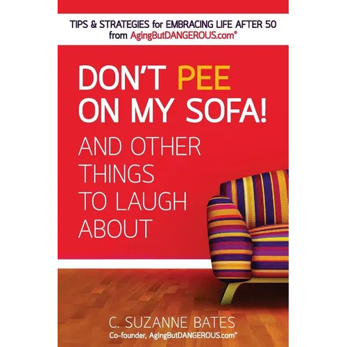 Don't Pee on My Sofa! And Other Things to Laugh About - Paperback