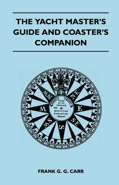 The Yacht Master's Guide and Coaster's Companion - Paperback