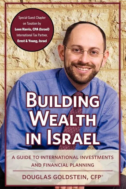 Building Wealth in Israel: A Guide to International Investments and Financial Planning - Paperback