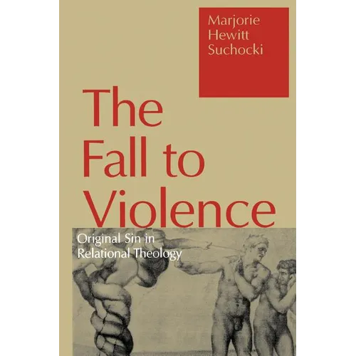 Fall to Violence: Original Sin in Relational Theology - Paperback