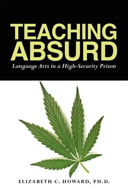 Teaching Absurd: Language Arts in a High-Security Prison - Paperback