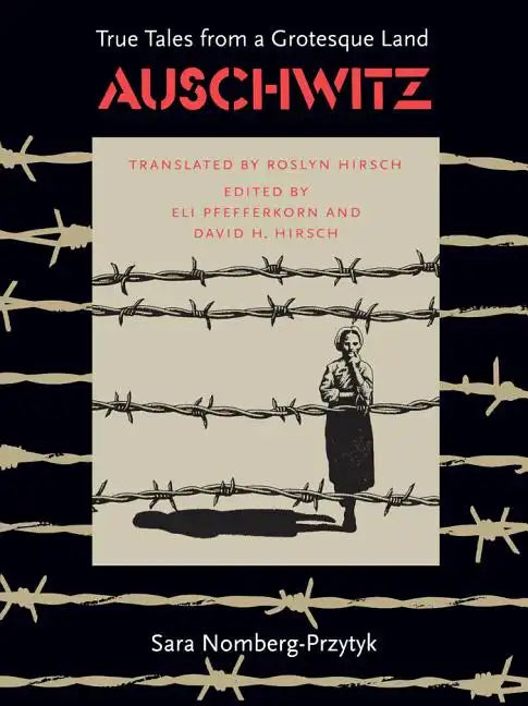 Auschwitz: True Tales from a Grotesque Land - Paperback