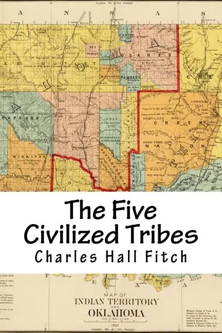 The Five Civilized Tribes: Indian Territory - Paperback