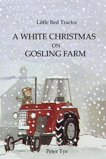 Little Red Tractor - A White Christmas on Gosling Farm - Paperback