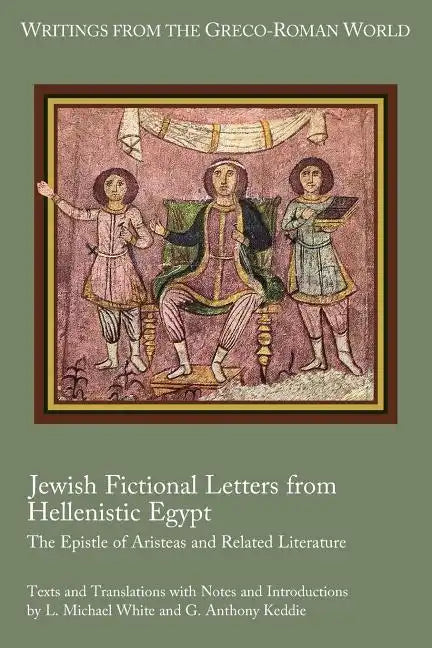 Jewish Fictional Letters from Hellenistic Egypt: The Epistle of Aristeas and Related Literature - Paperback
