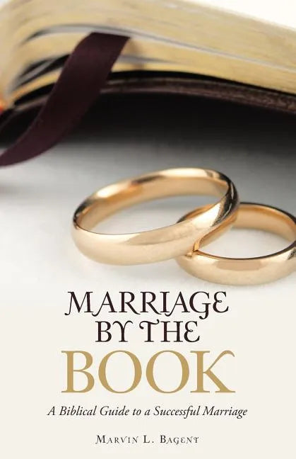Marriage by the Book: A Biblical Guide to a Successful Marriage - Paperback
