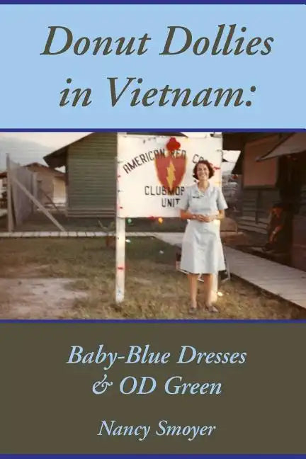 Donut Dollies in Vietnam: Baby-Blue Dresses and OD Green - Paperback
