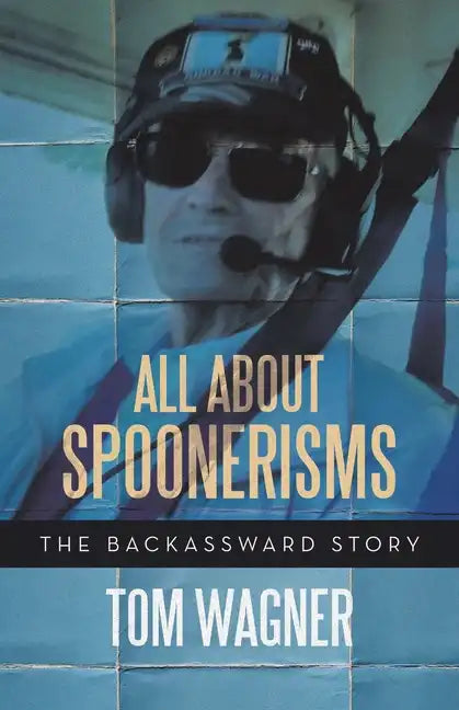 All About Spoonerisms: The Backassward Story - Paperback