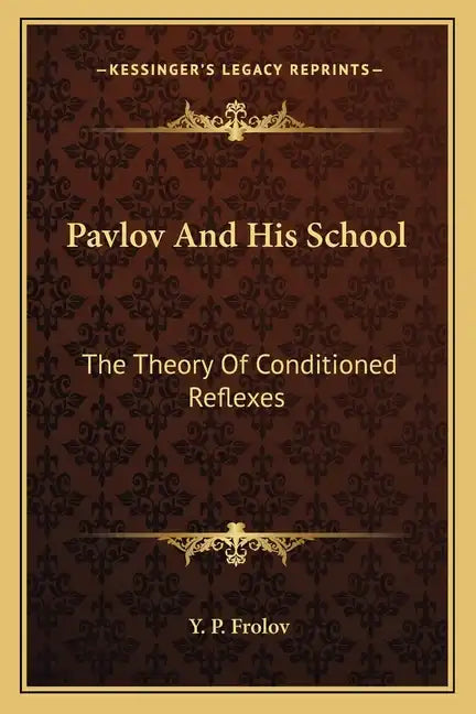 Pavlov and His School: The Theory of Conditioned Reflexes - Paperback