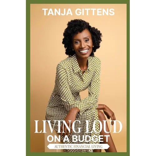 Living Loud on a Budget: Authentic Financial Living - Paperback