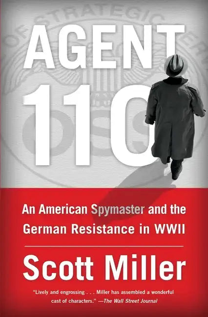 Agent 110: An American Spymaster and the German Resistance in WWII - Paperback