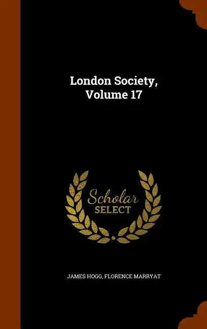 London Society, Volume 17 - Hardcover