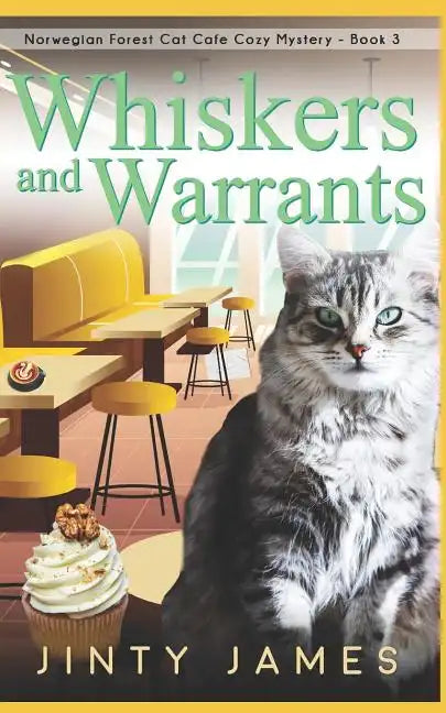 Whiskers and Warrants: A Norwegian Forest Cat Café Cozy Mystery - Book 3 - Paperback