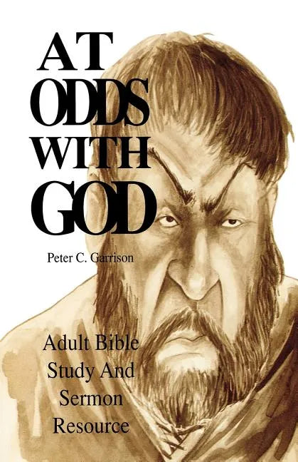At Odds with God: Adult Bible Study and Sermon Resource - Paperback