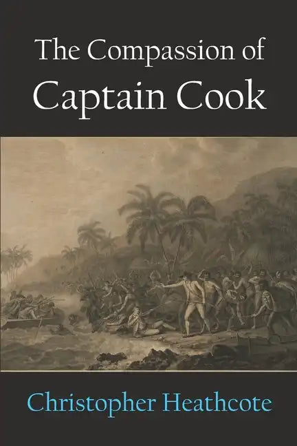 The Compassion of Captain Cook - Paperback