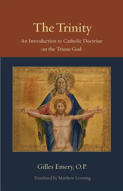 The Trinity: An Introduction to Catholic Doctrine on the Triune God - Paperback