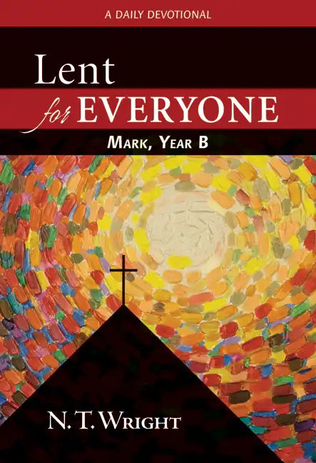 Lent for Everyone: Mark, Year B - Paperback