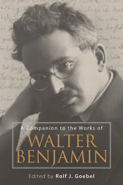 A Companion to the Works of Walter Benjamin - Paperback