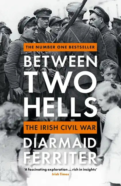Between Two Hells: The Irish Civil War - Paperback