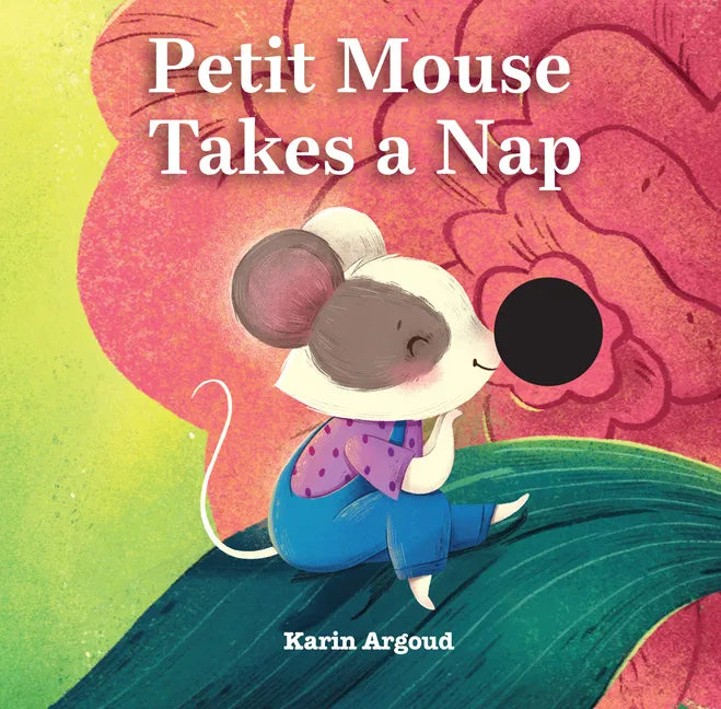 Petite Mouse Takes a Nap - Board Book