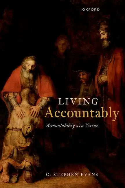 Living Accountably: Accountability as a Virtue - Hardcover