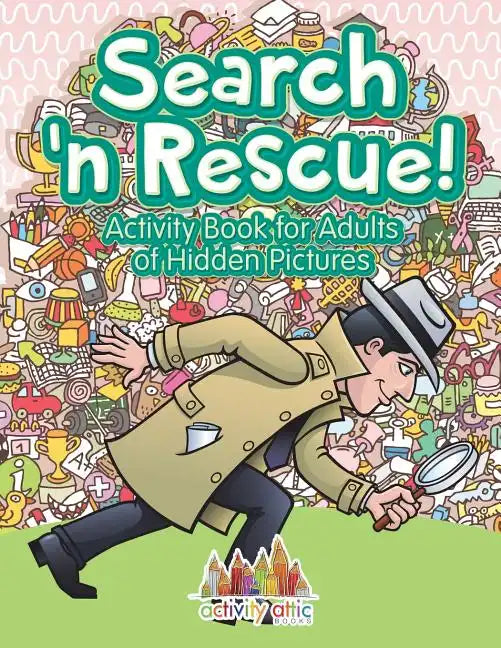Search n' Rescue Activity Book for Adults of Hidden Pictures - Paperback
