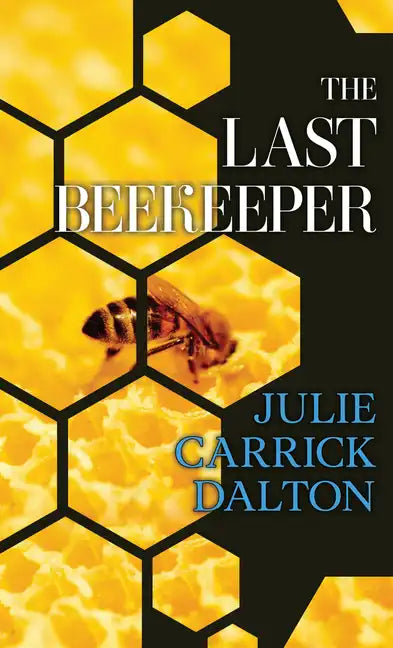 The Last Beekeeper - Library Binding