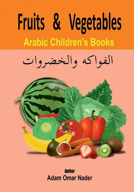 Arabic Children's Book: Fruits and Vegetables - Paperback