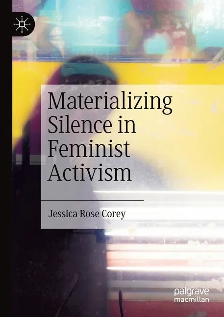 Materializing Silence in Feminist Activism - Paperback